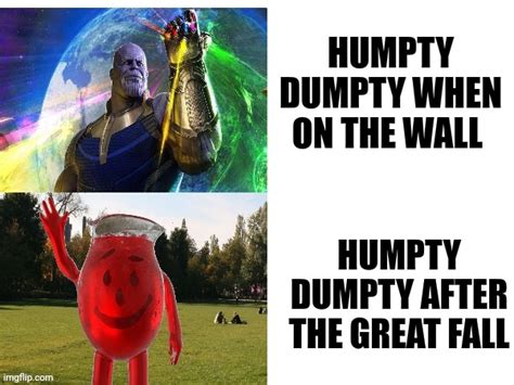 Humpty Dumpty Was Inevitable Imgflip