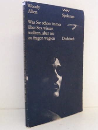 Was Sie Schon Immer Ber Sex Wissen Wollten Aber Nie Zu Fragen Wagten Drehbuch Spektrum