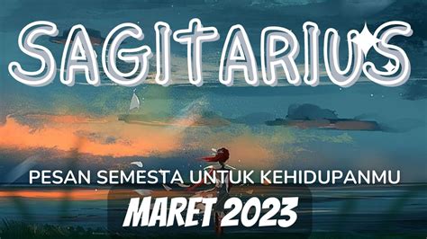 Pesan Semesta Untuk Kehidupan SAGITARIUS Maret 2023 YouTube