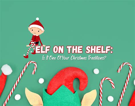 Elf On The Shelf Is It One Of Your Christmas Traditions The