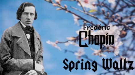 Chopin Spring Waltz Classical Music YouTube