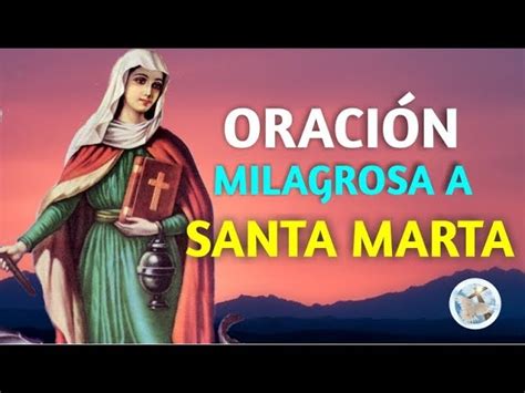 Oración A Santa Marta La Poderosa Solución Para Casos Difíciles Que