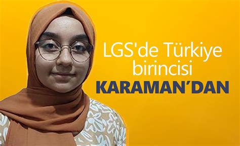 Karamanlı öğrenci LGS de Türkiye birincisi oldu Karamandan