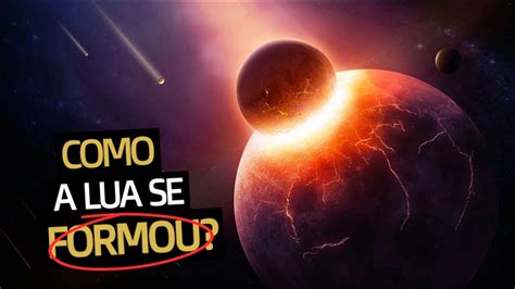 Como A Lua Se Formou Emalta Youtube Astronomia Universe