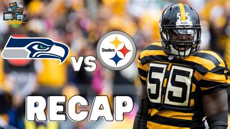 Pittsburgh Steelers Vs Seattle Seahawks Live Game Recap With Arthur