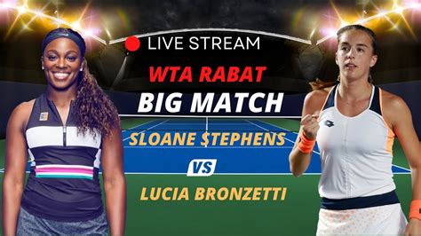 Wta Live Sloane Stephens Vs Lucia Bronzetti Wta Rabat Tennis Match