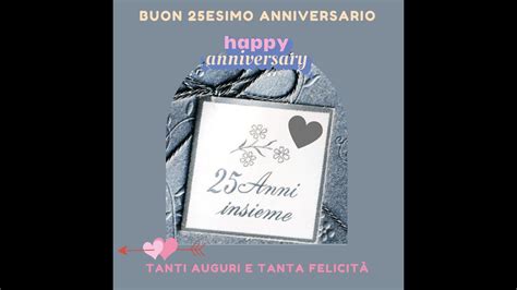 Buon Esimo Anniversario Di Matrimonio Nozze D Argento Youtube