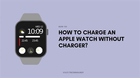 How To Charge Apple Watch Without Charger Cult Technology