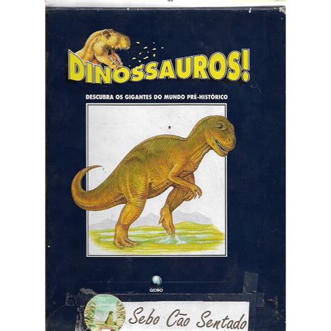 Dinossauros Descubra Os Gigantes Do Mundo Pr Hist Rico Shopee Brasil