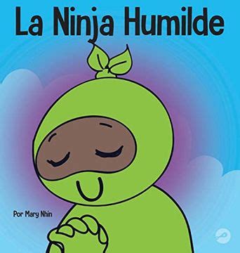 Libro La Ninja Humilde Un Libro Para Ni Os Sobre El Desarrollo De La