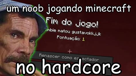 Um Noob Jogando Minecraft Hardcore Sr Elefantin YouTube