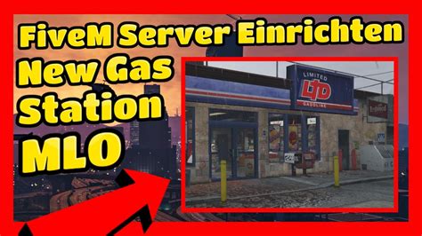 FiveM Server Einrichten 578 New LTD Tankstellen MLO für GTA RP