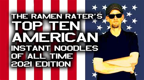 The Ramen Raters Top Ten American Instant Noodles Of All Time 2021