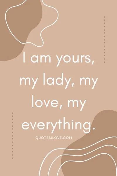 Be My Lady Quotes For Her Quotes I Love