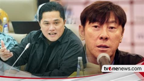 Intip Pesan Tegas Erick Thohir Pada Shin Tae Yong Yang Berujung Ke