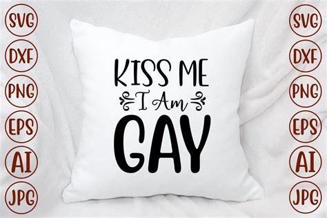 Kiss Me I Am Gay Svg Graphic By Svgmaker Creative Fabrica