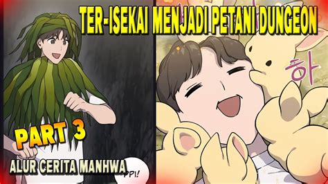 Ter Isekai Menjadi Petani Di Dungeon Alur Cerita Manhwa Over Power