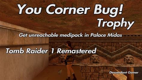 Tomb Raider 1 Remastered You Corner Bug Trophy Get Unreachable