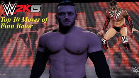 Wwe 2k15 Top 10 Moves Of Finn Bálor 2015 Featuring Amazing Finn Bálor