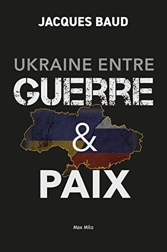 Ukraine Entre Guerre Et Paix Essais Documents French Edition