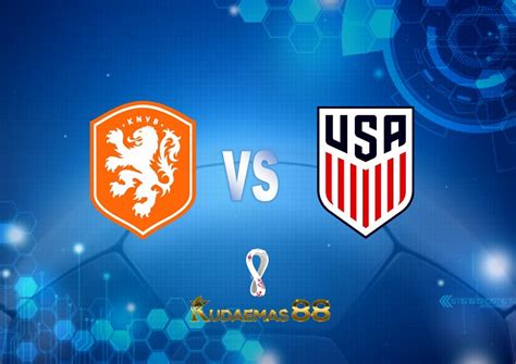 Prediksi Belanda Vs Amerika Serikat 3 Desember 2022 Piala Dunia