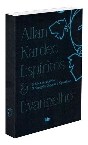 Allan Kardec Esp Ritos E Evangelho Livro Dos Esp Ritos E O Evangelho