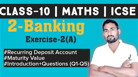 Class 10 Maths Icse Chapter 3 Banking Recurring Deposit Account Ex 4 A Q1 To Q5 Youtube