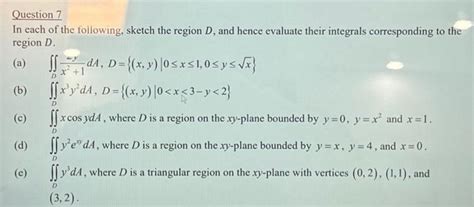 Solved In each of the following, sketch the region D, and | Chegg.com 