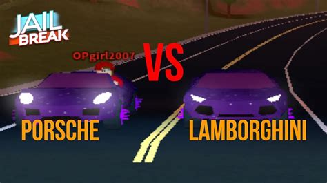 Roblox Jailbreak Porsche Vs Lambo