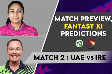 Match 2 United Arab Emirates Vs Ireland Squads Players To Watch