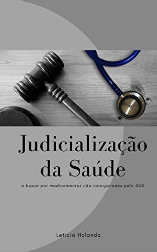 PDF JUDICIALIZAÇÃO DA SAÚDE a busca por medicamentos não