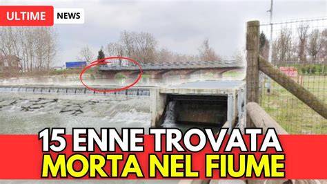 15 ENNE TROVATA MORTA POCHI MINUTI FA ORRORE VICINO A CUNEO YouTube