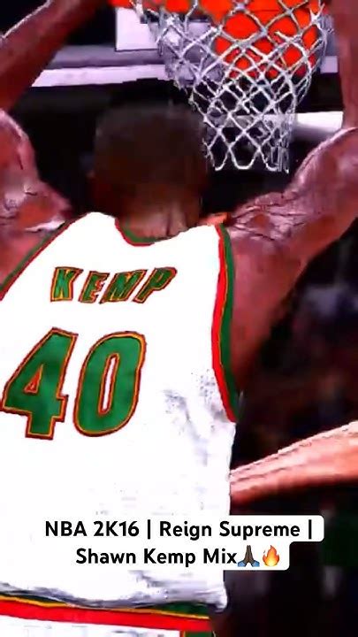 Nba 2k16 Reign Supreme Shawn Kemp Mix🙏🏿🔥 Youtube