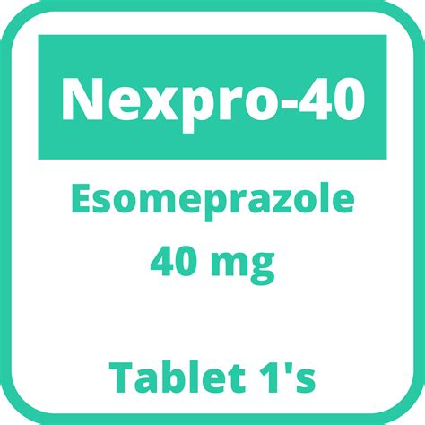 NEXPRO 40 Esomeprazole Magnesium 40mg Enteric Coated Tablet 1 S Price