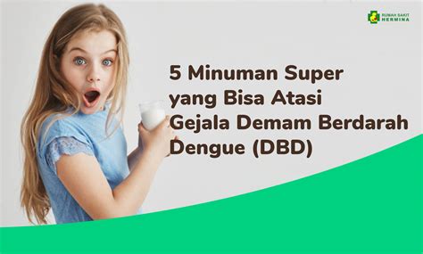 Hermina Hospitals 5 Minuman Yang Dapat Atasi Gejala Demam Berdarah