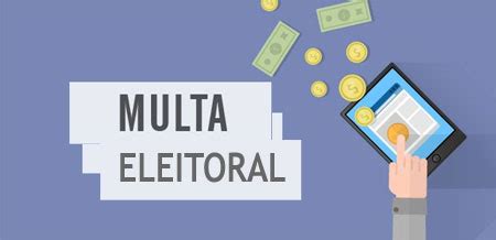 Pagar Multa Eleitoral Como Pagar E Qual Valor Municipal