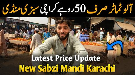 Karachi Sabzi Mandi Superhighway New Sabzi Mandi Karachi Today Price