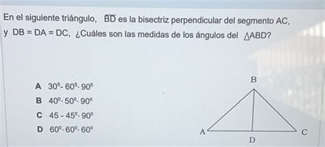 Solved En el siguiente triángulo widehat BD es la bisectriz