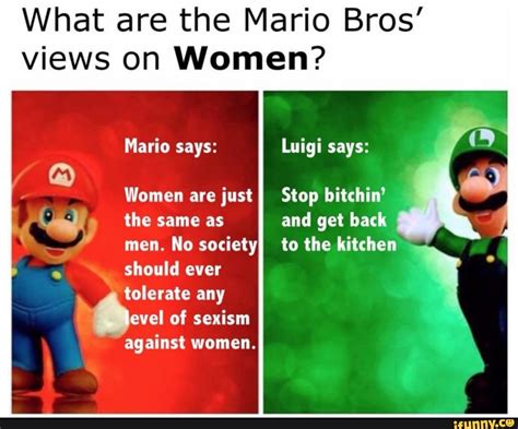 What Are The Mario Bros Views On Women Mario Says Luigi Says Women