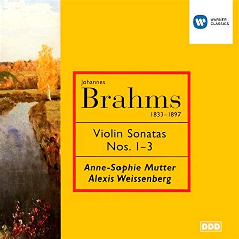 Play Brahms Violin Sonatas Nos 1 3 By Anne Sophie Mutter Alexis