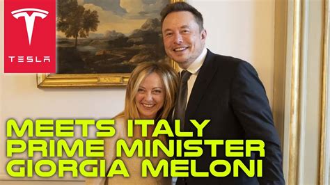 Tesla CEO Elon Musk Meets Italy Prime Minister Giorgia Meloni YouTube