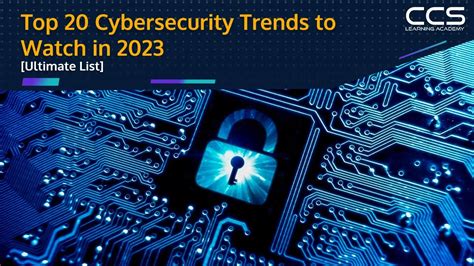 Explore Top Cybersecurity Trends - CCS Learning Academy