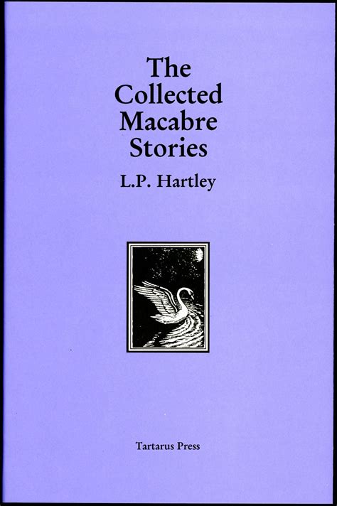 THE COLLECTED MACABRE STORIES by Hartley, L[eslie] P[oles]: (2001 ...