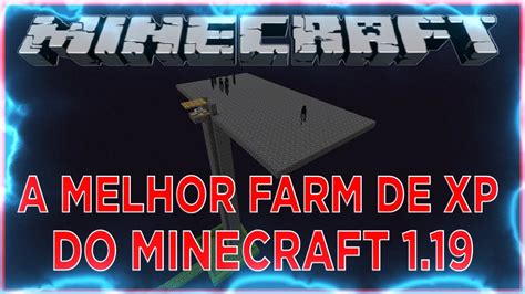 Como Fazer A Melhor Farm De Xp Do Minecraft 1 19 Minecraft Survival