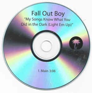 Fall Out Boy My Songs Know What You Did In The Dark Light Em Up