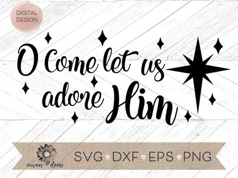 O Come Let Us Adore Him Svg Christmas Svg Nativity Star Svg Svg For