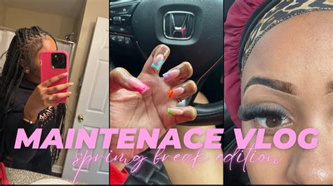 Spring Break Maintenance Vlog Knotless Braid Appt Nail Appt Lash