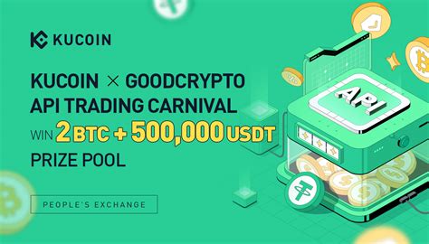 Join The Kucoin Api Trading Carnival With Goodcrypto Win 2 Btc 500 000 Usdt Prize Pool Kucoin