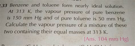 Benzene And Toluene Form Nearly Ideal Solution At K The