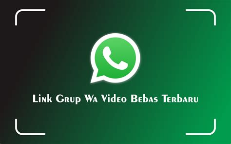 5 Link Grup Wa Video Bebas Terbaru 2023 LASKAR PENA